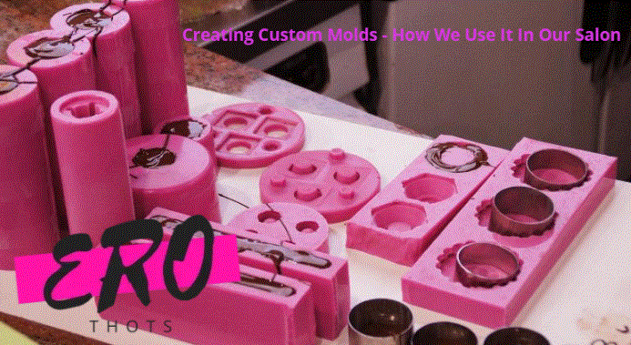 Creating Custom Molds - How We Use It In Our Salon