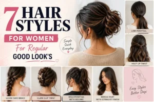 7 Hair Styles For Women