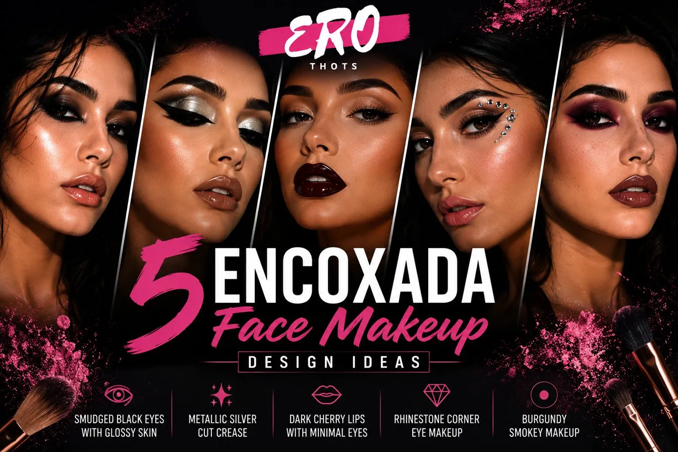 5 Encoxada Face Makeup Design Ideas