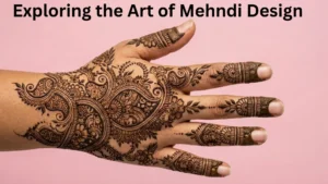 Exploring the Art of Mehndi Design Traditional Designs from Different Cultures